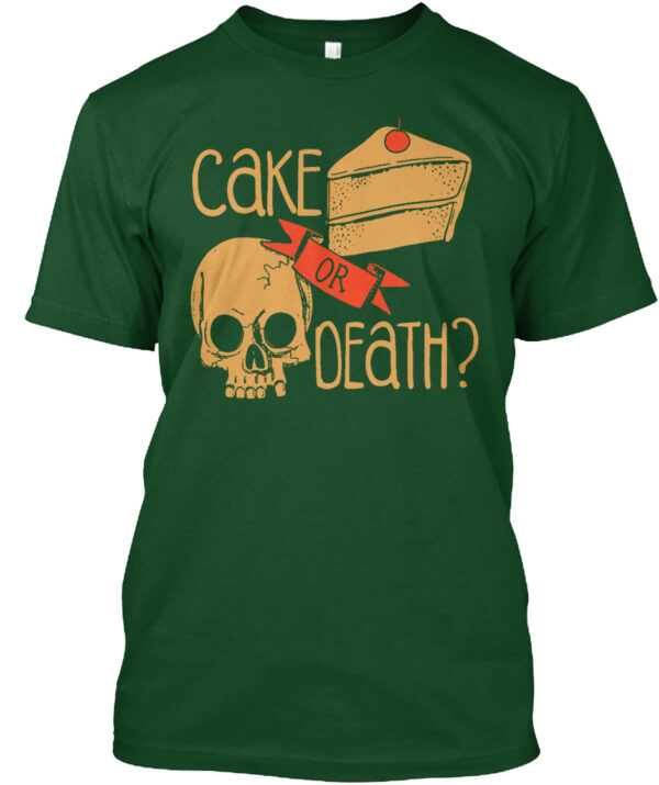 Cake Or Death Funny Shirt - Image 4