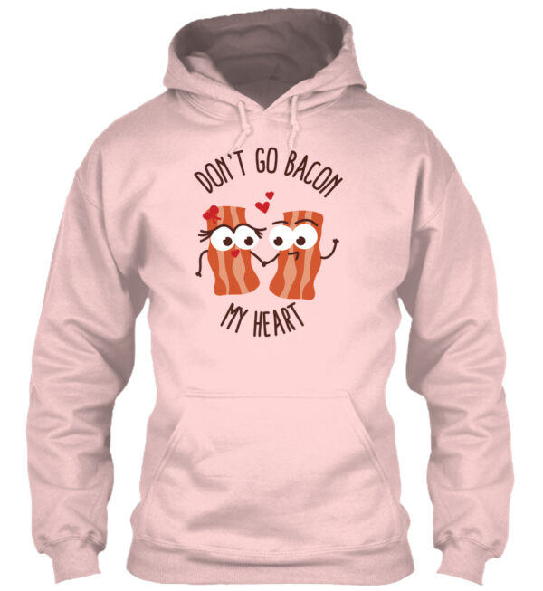 Don'T Go Bacon My Heart - Food Puns Shirt - Image 3