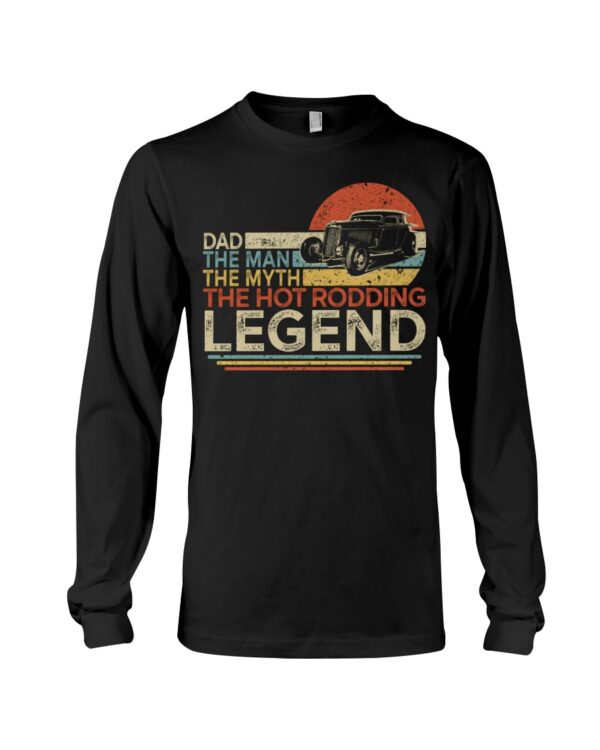 Hot Rod T Shirts Hoodie Sweatshirt with Quote Dad The Man The Myth The Hot Rodding Legend - Image 3