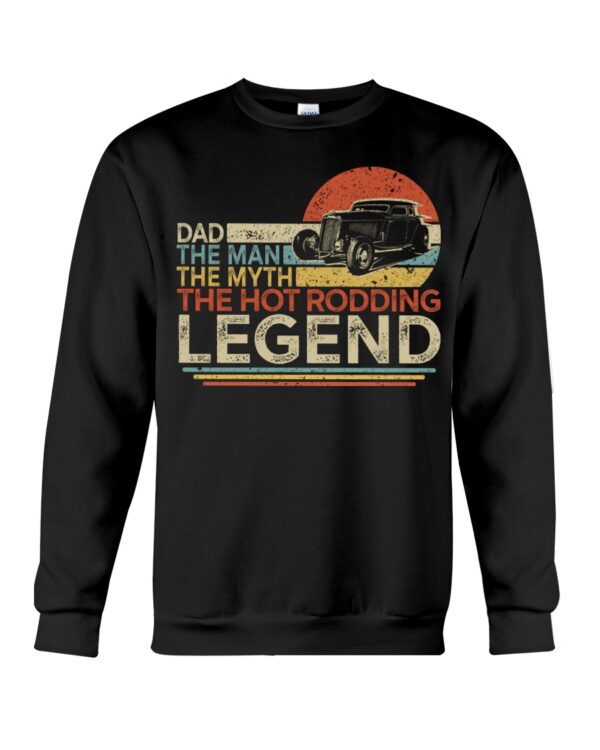 Hot Rod T Shirts Hoodie Sweatshirt with Quote Dad The Man The Myth The Hot Rodding Legend - Image 4