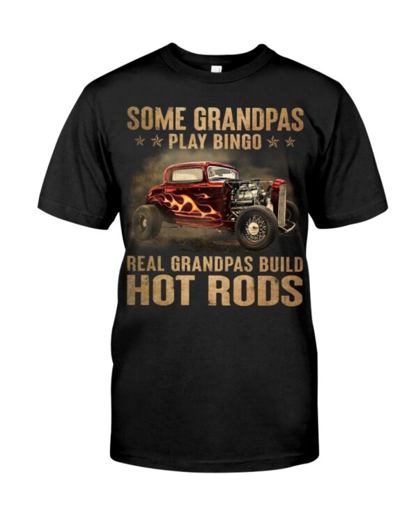 Hot Rod T Shirts Hoodie Sweatshirt with Quote Grandpa Bingo Real Grandpass Build Hot Rods for Hot Rod Lovers