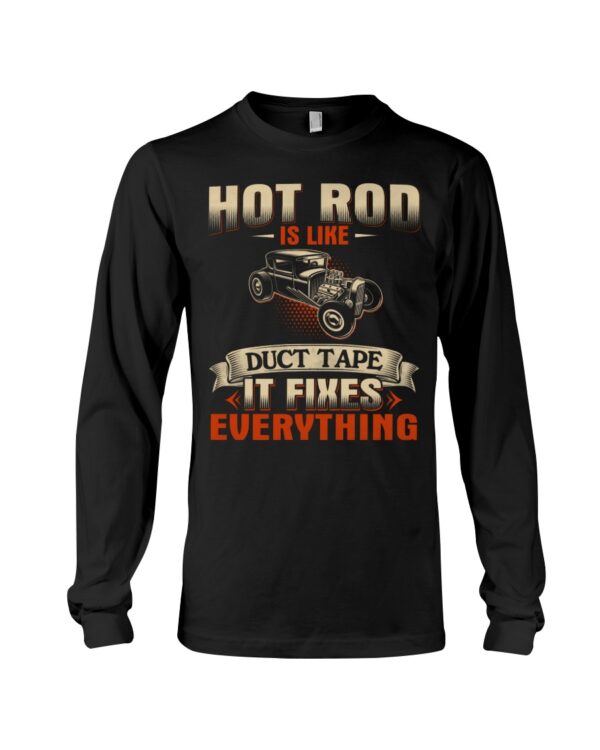 Hot Rod T Shirts Hoodie Sweatshirt with Quote Hot Rod Is Like Duct Tape It Fixes Everything - Image 3