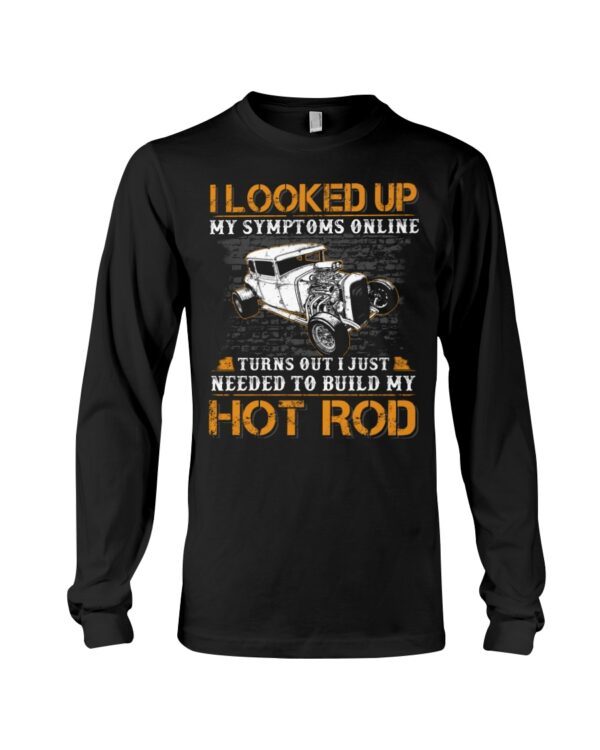 Hot Rod T Shirts Hoodie Sweatshirt with Quote I Just Needed To Build My Hot Rod for Hot Rod Lovers - Image 3