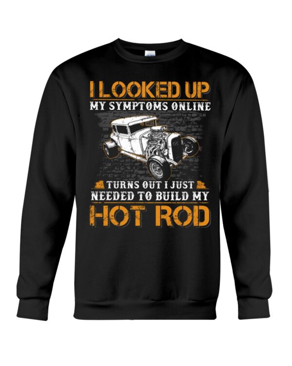 Hot Rod T Shirts Hoodie Sweatshirt with Quote I Just Needed To Build My Hot Rod for Hot Rod Lovers - Image 4
