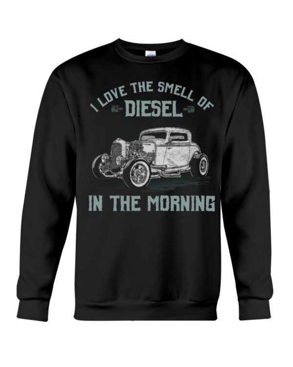 Hot Rod T Shirts Hoodie Sweatshirt with Quote I Love The Smell of Diesel in The Morning for Hot Rod Lovers - Image 4