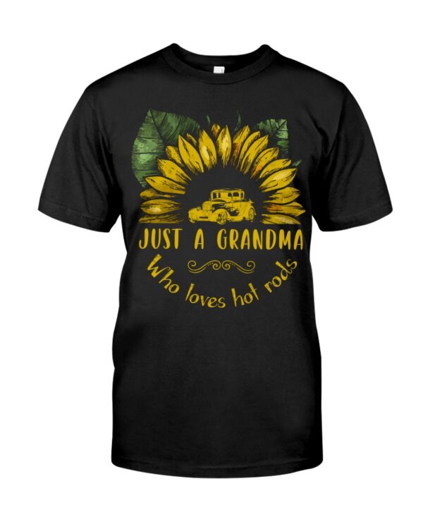 Hot Rod T Shirts Hoodie Sweatshirt with Quote Just A Grandma Who Loves Hot Rods for Hot Rod Lovers