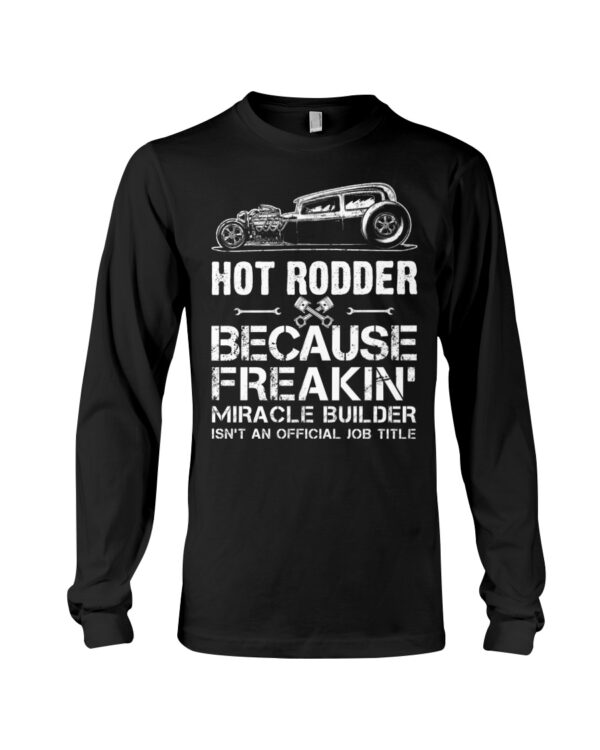 Hot Rod T Shirts Hoodie Sweatshirt with Quote Miracle Builder Isn't An Official Job Title - Image 3