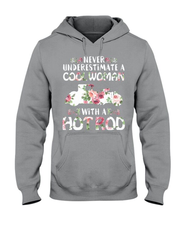 Hot Rod T Shirts Hoodie Sweatshirt with Quote Never Underestimate A Cool Woman with A Hot Rod - Image 2