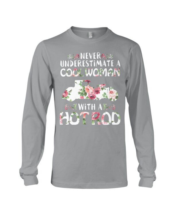 Hot Rod T Shirts Hoodie Sweatshirt with Quote Never Underestimate A Cool Woman with A Hot Rod - Image 3
