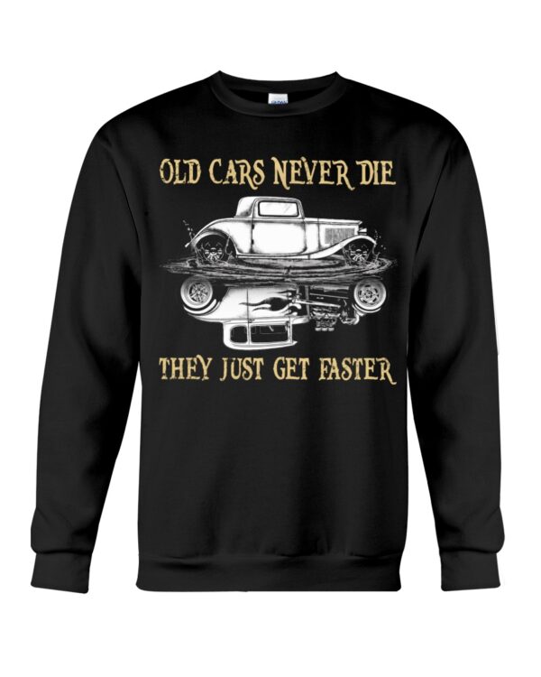 Hot Rod T Shirts Hoodie Sweatshirt with Quote Old Cars Never Die They Just Get Faster for Hot Rod Lovers - Image 4