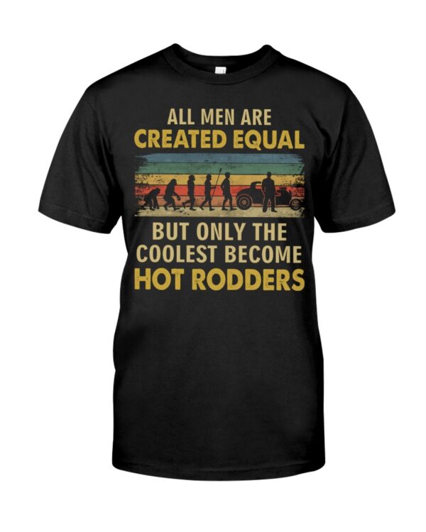 Hot Rod T Shirts Hoodie Sweatshirt with Quote The Coolest Men Become Hot Rodders for Hot Rod Lovers