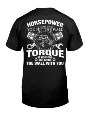 Hot Rod T Shirts Hoodie Sweatshirt with Quote Torque Is How Far You Bring The Wall with You