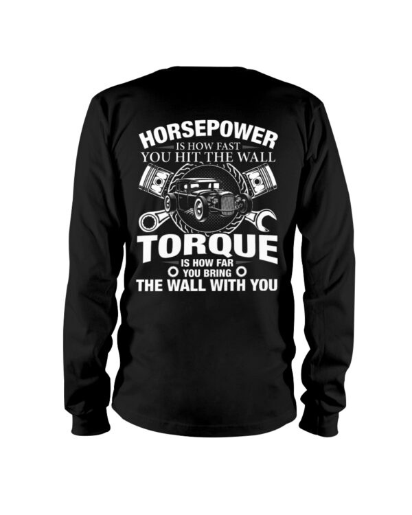 Hot Rod T Shirts Hoodie Sweatshirt with Quote Torque Is How Far You Bring The Wall with You - Image 3