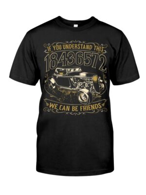 Hot Rod T Shirts Hoodie Sweatshirt with Quote Understand This 18436572 We Can Be Friends for Hot Rod Lovers