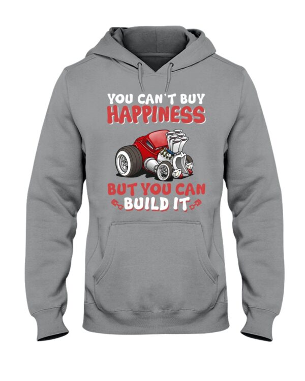 Hot Rod T Shirts Hoodie Sweatshirt with Quote You Can't Buy Happiness But You Can Build It - Image 2