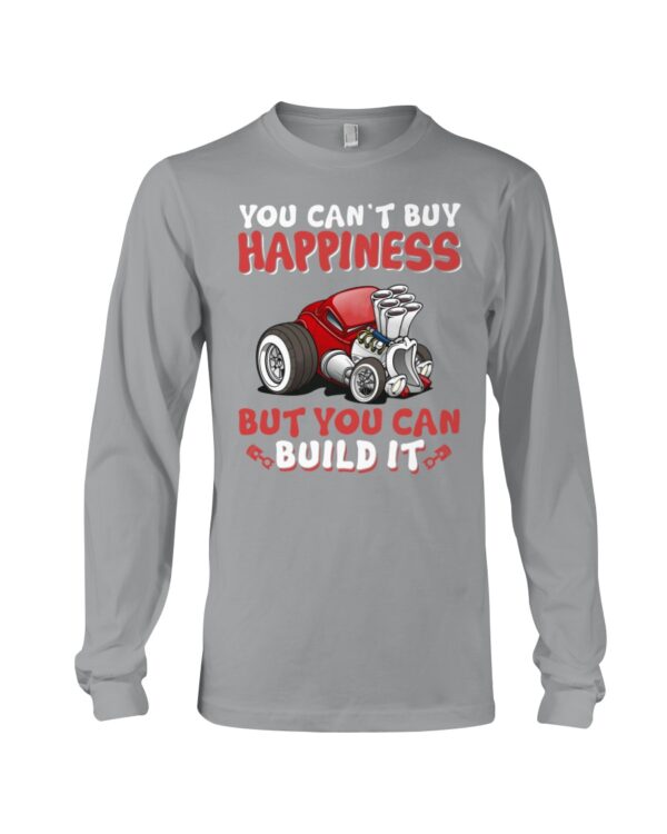 Hot Rod T Shirts Hoodie Sweatshirt with Quote You Can't Buy Happiness But You Can Build It - Image 3